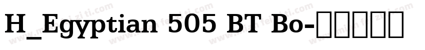 H_Egyptian 505 BT Bo字体转换